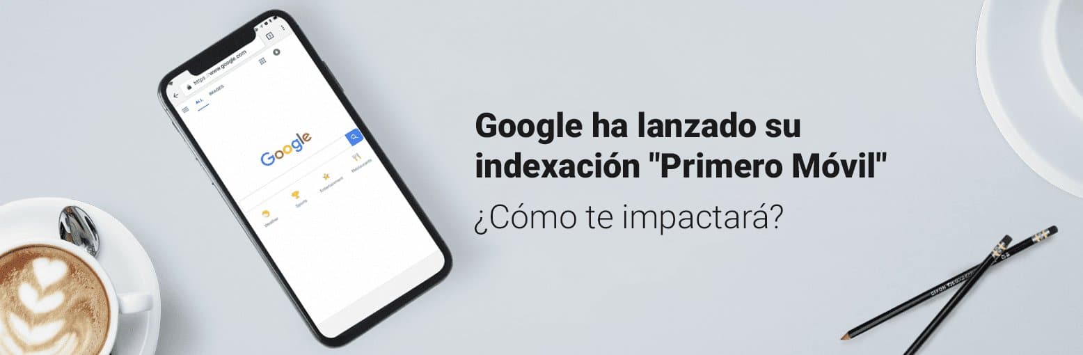 Google Primera indexación móvil 2 google banner es 1